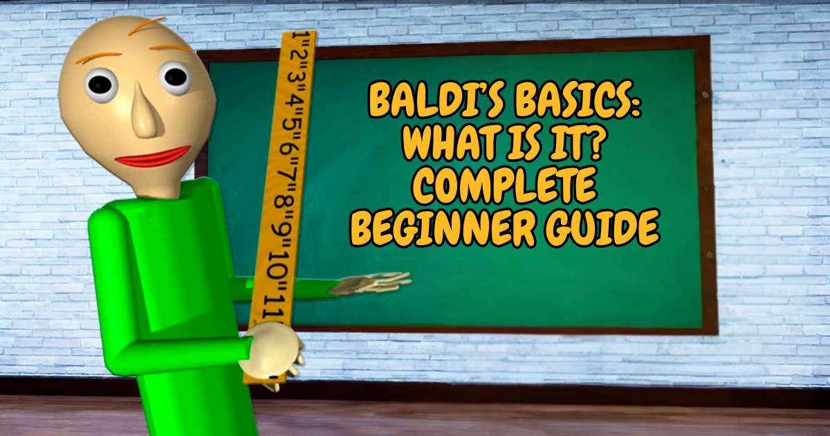 Baldi’s Basics: What Is It? Complete Beginner Guide